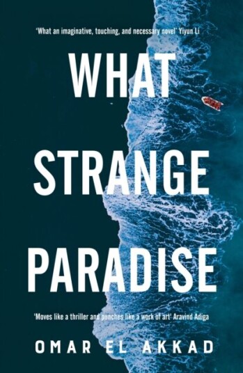 What Strange Paradise Av Omar El Akkad What Strange Paradise Av Omar El Akkad