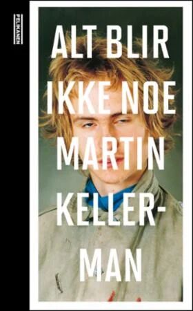 Alt Blir Ikke Noe Av Martin Kellerman