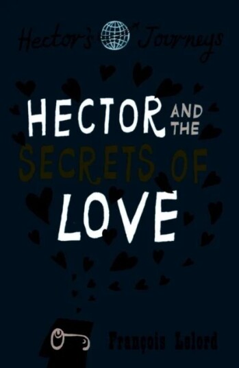 Hector And The Secrets Of Love Av Francois Lelord