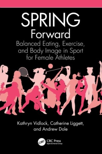 SPRING Forward Balanced Eating, Exercise, and Body Image in Sport for Female Athletes