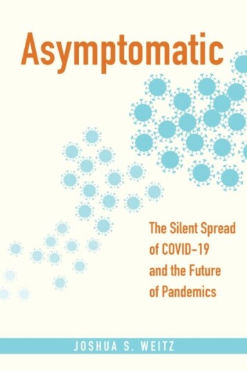 Asymptomatic The Silent Spread of COVID19 and the Future of Pandemics