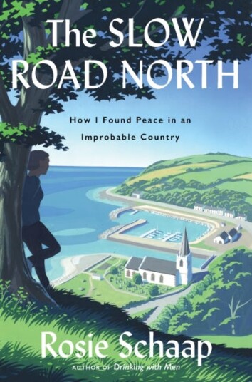 The Slow Road North How I Found Peace in an Improbable Country