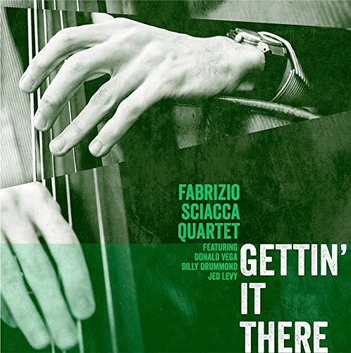 Fabrizio Sciacca Quartet Gettin' It There CD