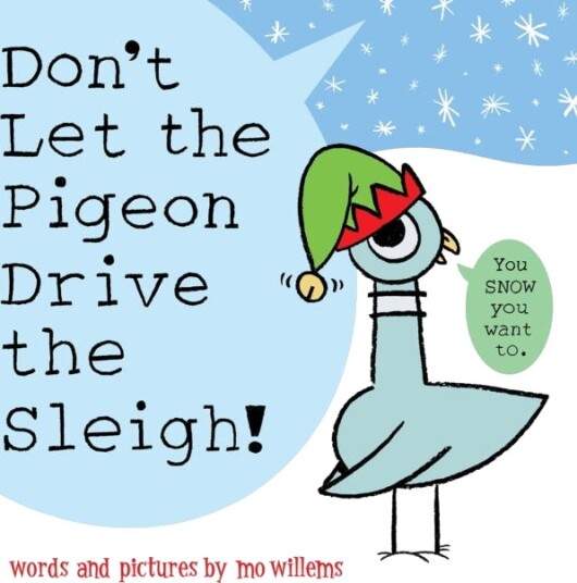 Don'T Let The Pigeon Drive The Sleigh! Av Mo Willems Don'T Let The Pigeon Drive The Sleigh! Av Mo Willems