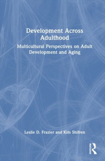 Development Across Adulthood Development Across Adulthood