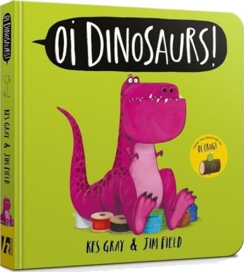Oi Dinosaurs! Board Book Oi Dinosaurs! Board Book