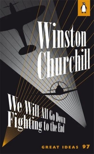 We Will All Go Down Fighting To The End Av Winston Churchill