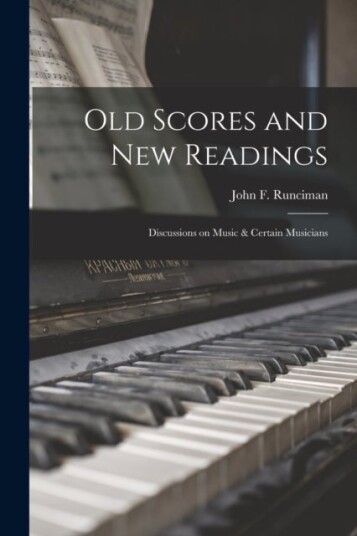 Old Scores and New Readings Old Scores and New Readings