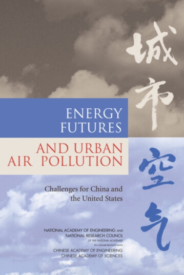 Energy Futures and Urban Air Pollution Challenges for China and the United States Energy Futures and Urban Air Pollution Challenges for China and the United States