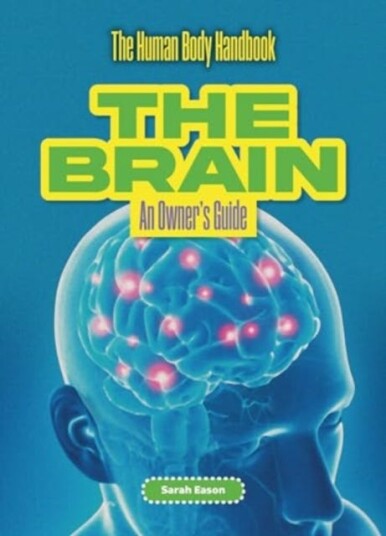 The Brain An Owner's Guide The Brain An Owner's Guide