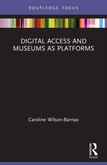 Digital Access And Museums As Platforms Av Caroline (Lecturer / School Of Communication And Art / The University Of Queensland / Brisbane Queensland /
