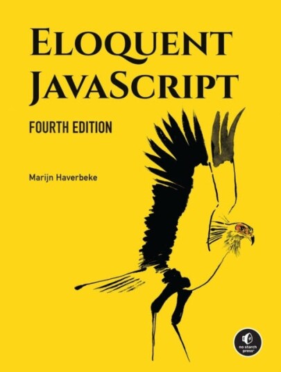 Eloquent JavaScript, 4th Edition A Modern Introduction to Programming