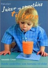 Juicer Og Smoothies For Barn | Amanda Cross | Språk: Dansk
