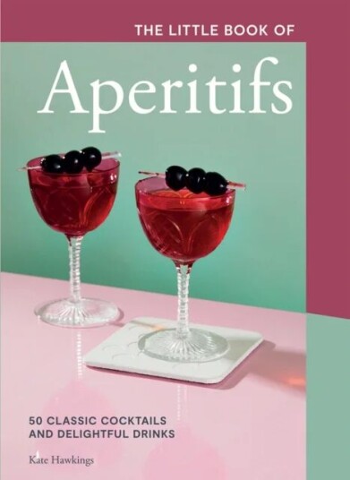The Little Book Of Aperitifs Av Kate Hawkings