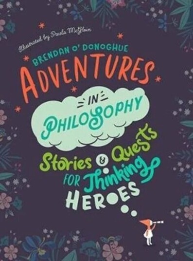 Adventures In Philosophy Av Brendan O'Donoghue Adventures In Philosophy Av Brendan O'Donoghue