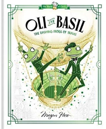 Oli And Basil: The Dashing Frogs Of Travel Av Megan Hess