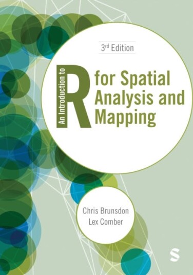 An Introduction to R for Spatial Analysis and Mapping An Introduction to R for Spatial Analysis and Mapping
