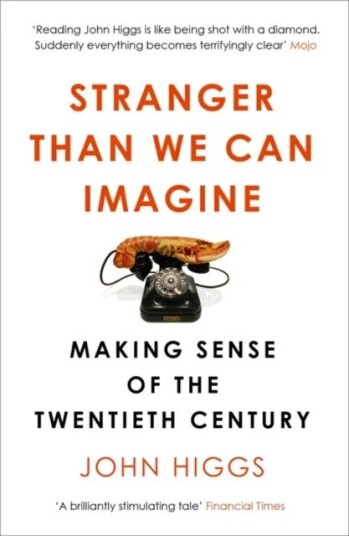 Stranger Than We Can Imagine Av John Higgs Stranger Than We Can Imagine Av John Higgs