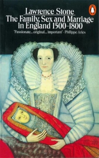 The Family, Sex And Marriage In England 1500-1800 Av Lawrence Stone The Family, Sex And Marriage In England 1500-1800 Av Lawrence Stone
