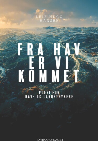Fra hav er vi kommet