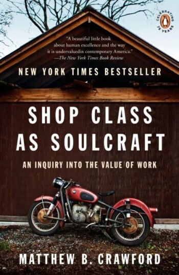 Shop Class As Soulcraft Av Matthew B. Crawford