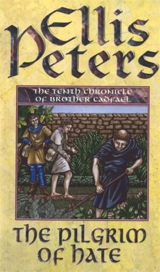 The Pilgrim Of Hate Av Ellis Peters The Pilgrim Of Hate Av Ellis Peters