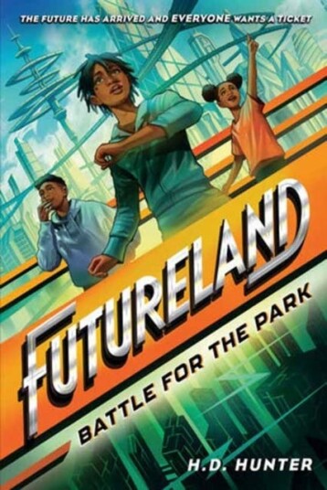 Futureland: Battle For The Park Av H.D. Hunter, Khadijah Khatib