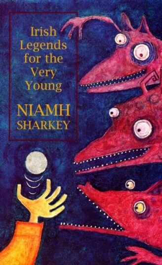 Irish Legends for the Very Young Irish Legends for the Very Young
