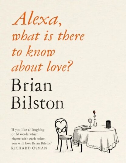 Alexa, What Is There To Know About Love? Av Brian Bilston