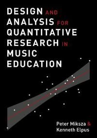 Miksza, Peter Design and Analysis for Quantitative Research in Music Education (0199391912)