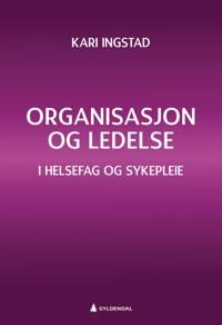 Organisasjon Og Ledelse Av Kari Ingstad
