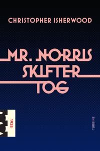 Isherwood Christopher Mr. Norris skifter tog