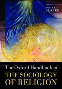 Clarke, Peter The Oxford Handbook of the Sociology of Religion