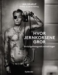 Grarup, Jan Hvor jernkorsene gror (8702159929) Grarup, Jan Hvor jernkorsene gror (8702159929)