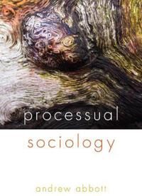 Abbott Andrew Processual Sociology