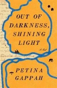 Gappah Petina Out of Darkness Shining Light