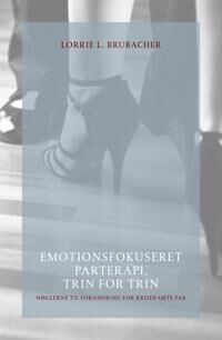 Brubacher Lorrie L. Emotionsfokuseret parterapi trin for trin