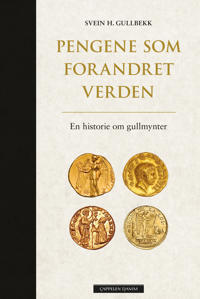Pengene Som Forandret Verden Av Svein H. Gullbekk