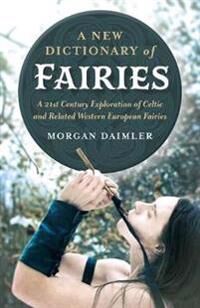 New Dictionary Of Fairies, A Av Morgan Daimler