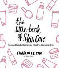 The Little Book Of Skin Care Av Charlotte Cho The Little Book Of Skin Care Av Charlotte Cho