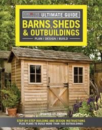 Ultimate Guide: Barns, Sheds & Outbuildings, Updated 4th Edition Av Editors Of Creative Homeowner
