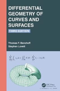 Differential Geometry Of Curves And Surfaces Av Thomas F. (Brown University Providence Rhode Island Usa) Banchoff, Stephen (Wheaton College Illinois U