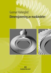 Dimensjonering Av Maskindeler Av Gunnar Härkegård