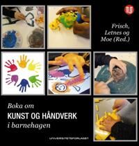 Boka Om Kunst Og Håndverk I Barnehagen