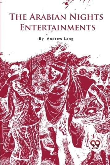 The Arabian Nights Entertainments The Arabian Nights Entertainments