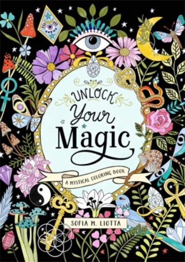 A Mystical Coloring Book: Unlock Your Magic  50 Inspiring Images to Color.