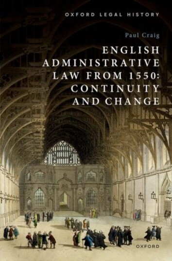 English Administrative Law from 1550  Continuity and Change