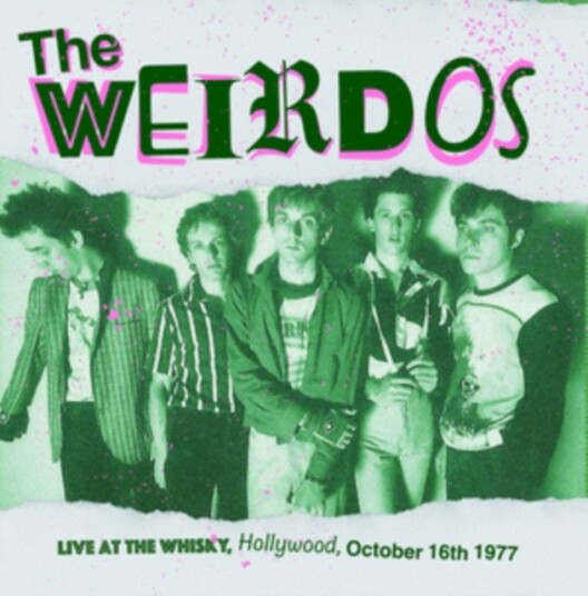 The Weirdos Live At The Whisky Hollywood October 16th 1977 Uk Vinyl The Weirdos Live At The Whisky Hollywood October 16th 1977 Uk Vinyl