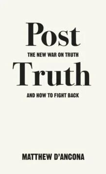 Post-Truth Av Matthew D'Ancona