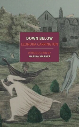 Down Below Av Leonora Carrington, Marina Warner